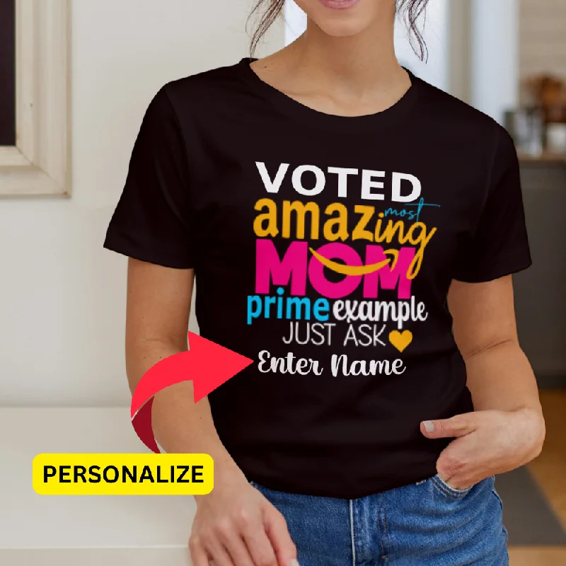 Most Amazing Mom Prime Example | Personalized Shirt-- Iron Safe Non-Iron Wrinkle Free