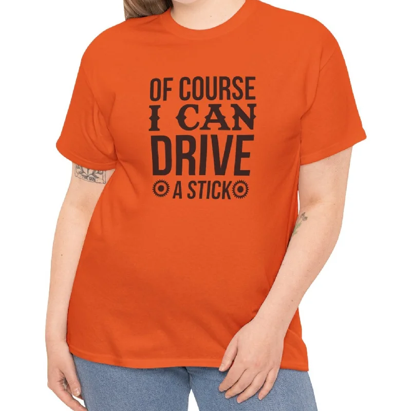 I Can Drive a Stick | T-Shirt-- Zippered Buttoned Snapped